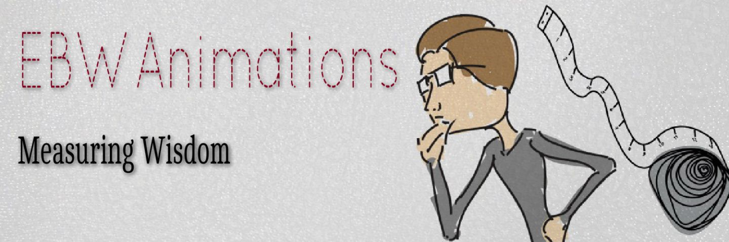 Wisdom Animation EBW ANIMATIONS SERIES: Measuring Wisdom Β« evidence-based wisdom
